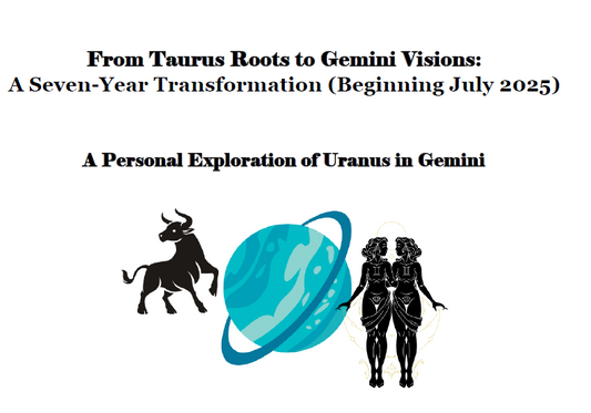 From Taurus Roots to Gemini Visions A Seven Year Transformation Beginning July 2025 DIGITAL PRODUCT!!!!